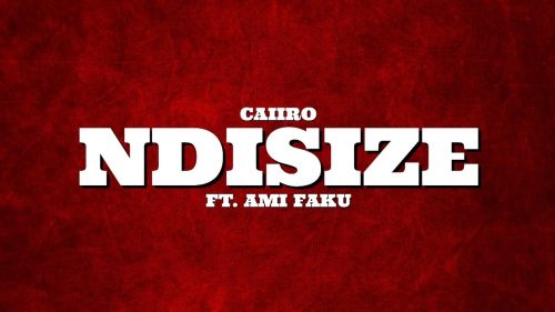 Caiiro - Ndisize Ft Ami Faku 1 Caiiro - Ndisize Ft Ami Faku