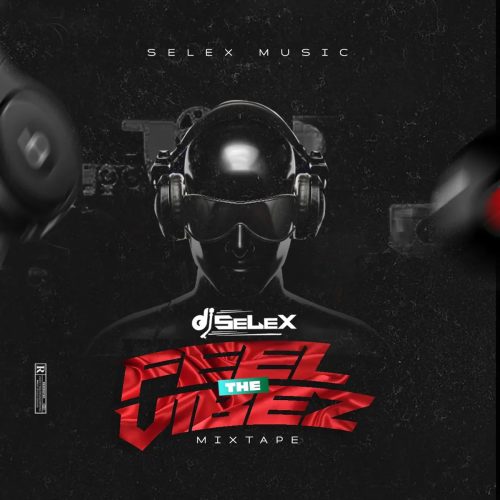 DJ Selex - Feel The Vibez Mixtape