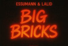 Essumann – Big Bricks Ft Lalid