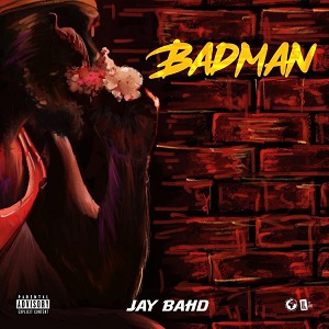 Jay Bahd - Badman 1 Jay Bahd - Badman