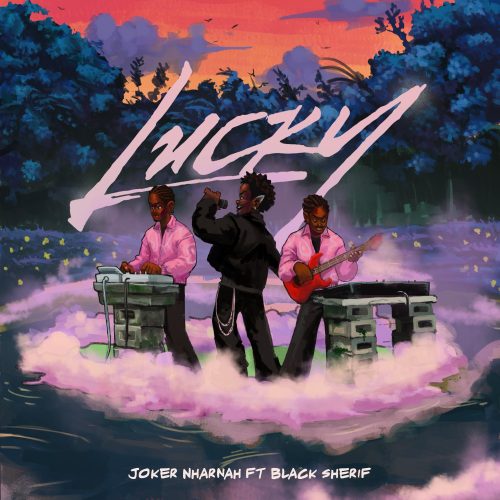 Joker nharnah – Lucky Ft Black Sherif 1 Joker nharnah – Lucky ft. Black Sherif