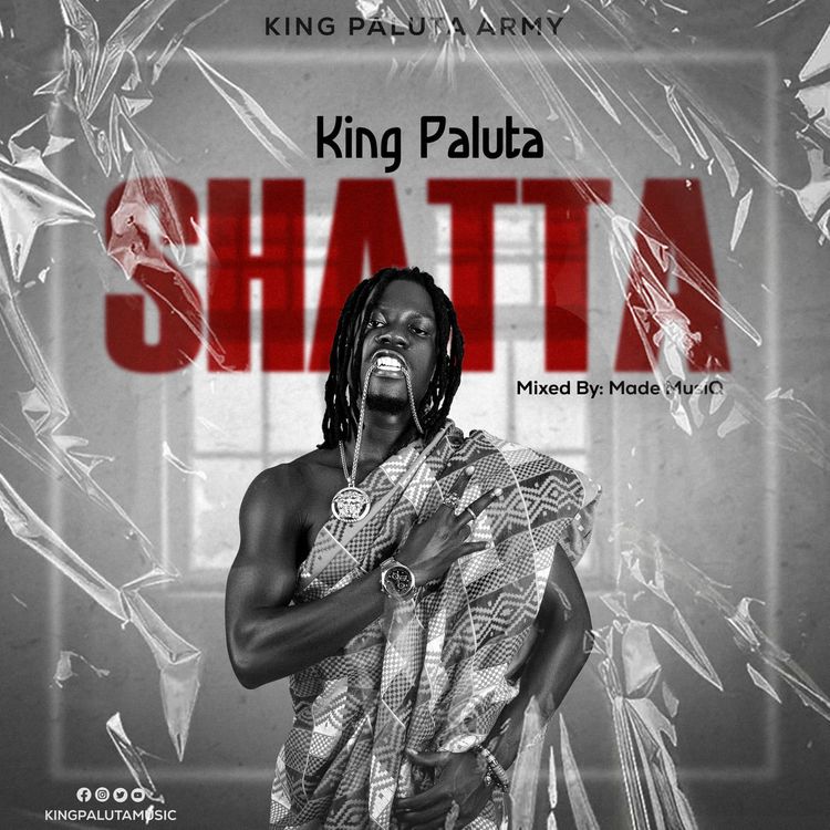 King Paluta – Shatta (Mixed by Made Musiq)