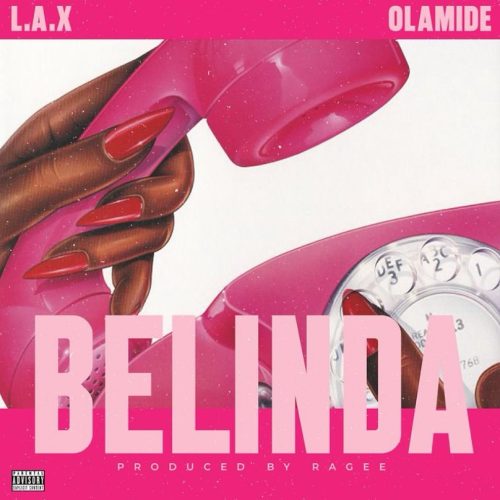 L.A.X – Belinda Ft Olamide