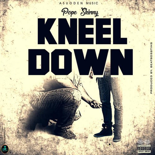 Pope Skinny – Kneel Down