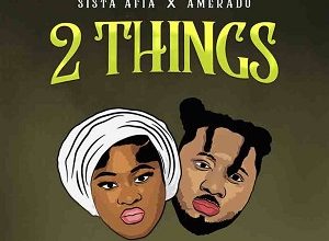 Sista Afia x Amerado – 2 Things