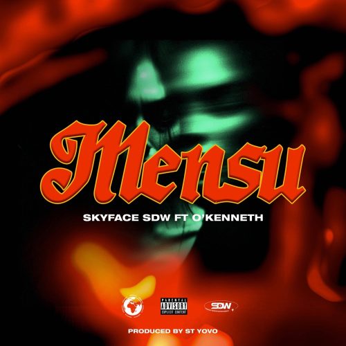 Skyface SDW – Mensu Ft O’Kenneth