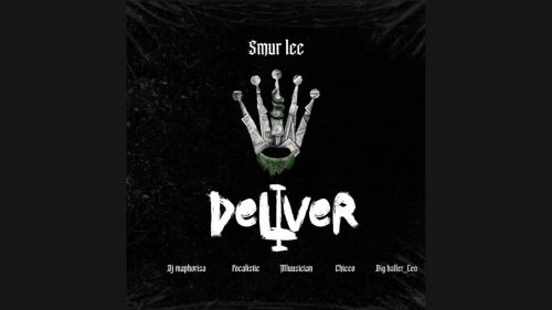 Smur Lee - Deliver Ft DJ Maphorisa, Focalistic, Ch’cco, Mluusician, BigBaller_Ceo