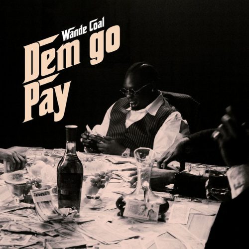 Wande Coal – Dem Go Pay 1 Wande Coal – Dem Go Pay