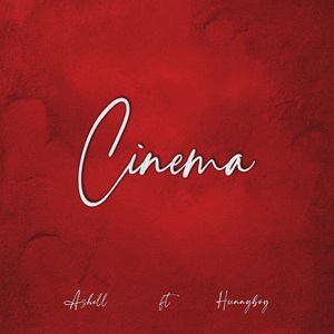 Ashell – Cinema Ft Hunnyboy