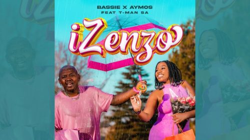 Bassie & Aymos – Izenzo Ft T-Man SA