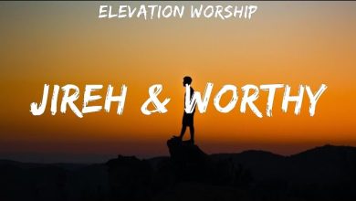 Elevation Worship – Jireh & Worthy
