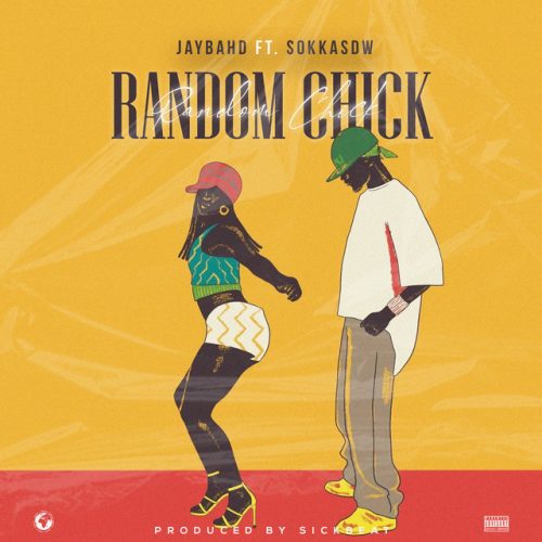 Jay Bahd – Random Chick Ft Sokka SDW