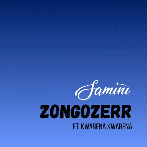 Samini – Zongozerr Ft Kwabena Kwabena 1 Samini – Zongozerr Ft Kwabena Kwabena