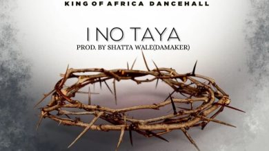 Shatta Wale – I No Taya 3 Shatta Wale – I No Taya