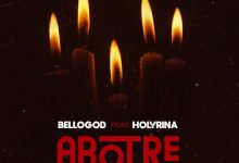 Bellogod – Abotre Ft Holyrina