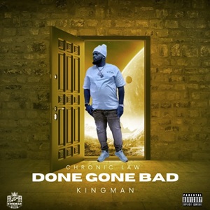 Chronic Law – Done Gone Bad