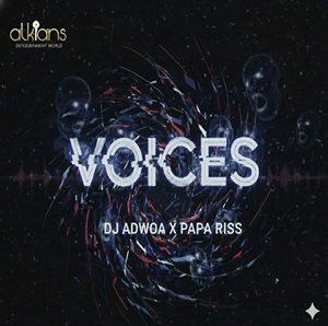 Dj Adwoa & Papa Riss – Voices