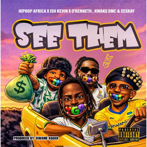Hiphop Africa - See Them Ft Ish Kevin, O’Kenneth, Kwaku DMC & EESKAY