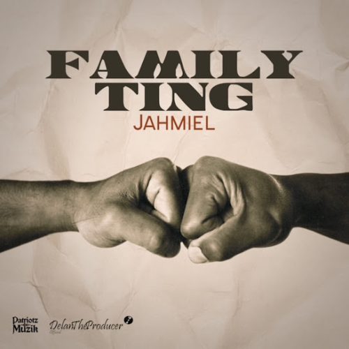 Jahmiel – Family Ting