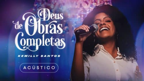 Kemilly Santos – Deus de Obras Completas