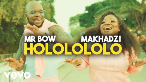 Mr. Bow - Hololololo Ft Makhadzi