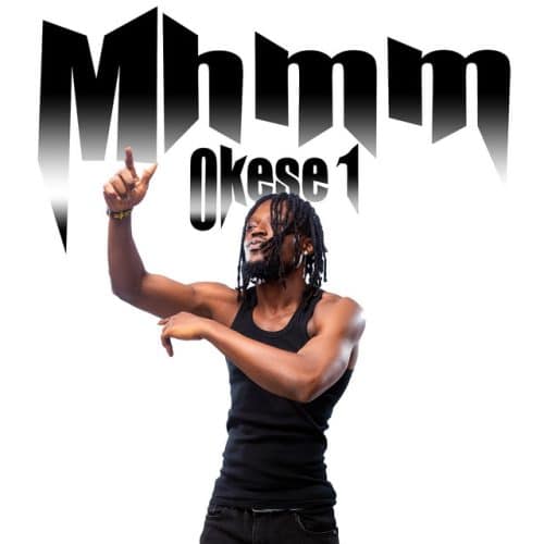 Okese1 – Mhmm
