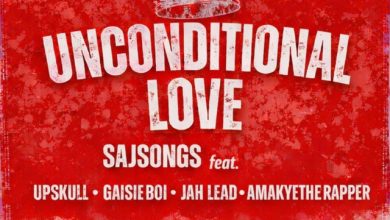 Sajsongs – Unconditional Love Ft Jah Lead, AmakyeTheRapper, Upskull & GaisieBoi