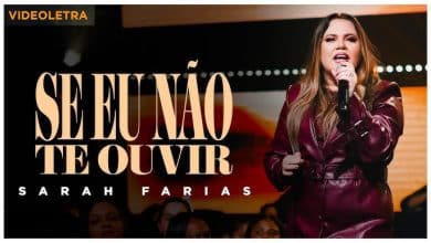 Sarah Farias – Se Eu Não Te Ouvir