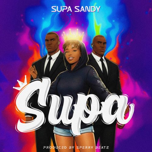 Supa Sandy – Supa 1 Supa Sandy – Supa