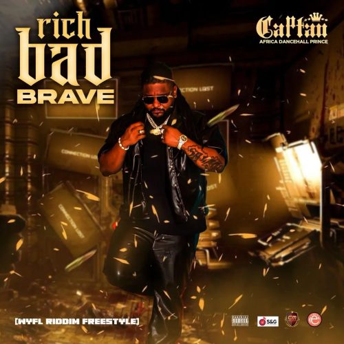 Captan – Rich Bad And Brave (WYFL RIDDIM)