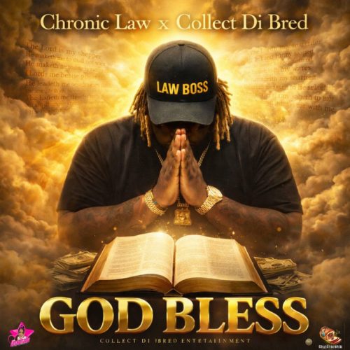 Chronic Law x Collect Di Bred – God Bless