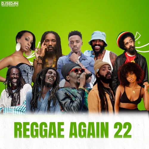 DJ Sedan – Reggae Again 22 (Mixtape)