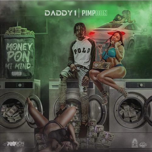Daddy1 – Money Pon Mi Mind (Money Pan Me Mind) Ft Pimpdon
