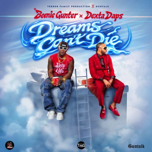 Dexta Daps – Dreams Can’t Die Ft Beenie Gunter 1 Dexta Daps – Dreams Can’t Die Ft Beenie Gunter