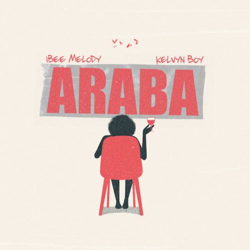 Ibee Melody – Araba Ft Kelvyn Boy