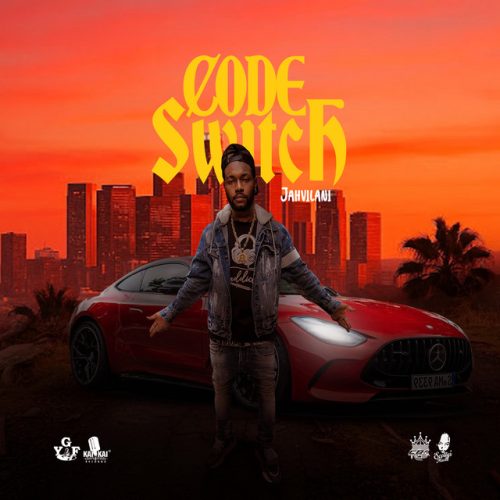 Jahvillani – Code Switch 1 Jahvillani – Code Switch