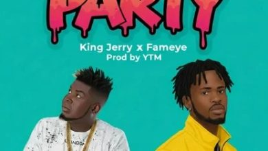 King Jerry RS – Party Ft Fameye