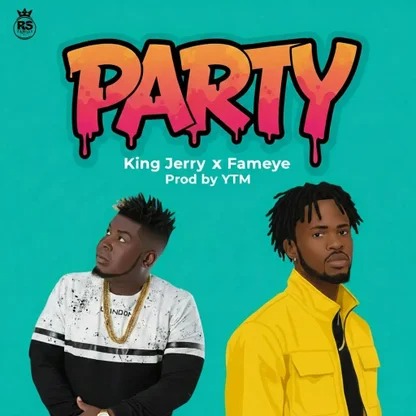 King Jerry RS – Party Ft Fameye