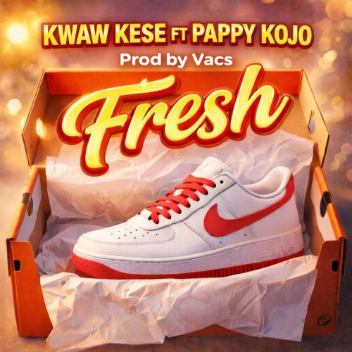Kwaw Kese – Fresh Ft Pappy Kojo