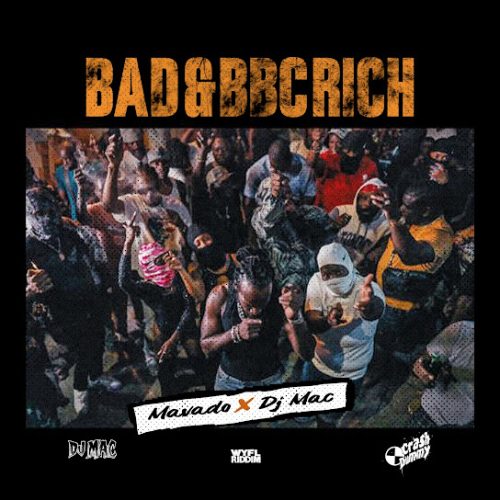 Mavado – BAD & BBC RICH 1 Mavado – BAD & BBC RICH