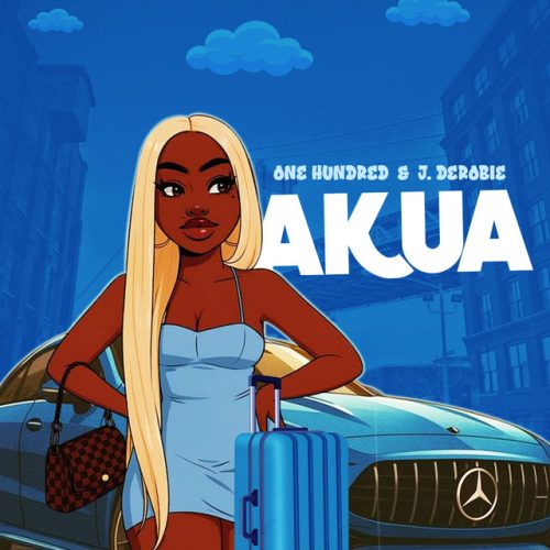 One Hundred – Akua Ft J.Derobie
