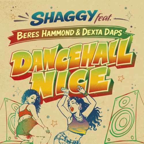Shaggy – Dancehall Nice Ft Dexta Daps & Beres Hammond