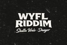 Shatta Wale – Danger Ft DJ Mac (WYFL Riddim)