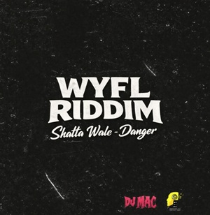 Shatta Wale – Danger Ft DJ Mac (WYFL Riddim)