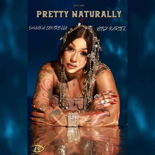 Shauna Controlla – Pretty Naturally Ft Vybz Kartel