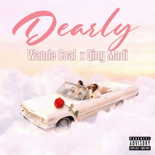Wande Coal – DEARLY Ft Qing Madi 1 Wande Coal – DEARLY Ft Qing Madi