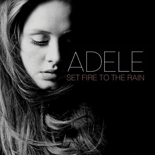 Adele - Set Fire to the Rain