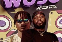 Asafo Powers – Woso Ft Rap Fada