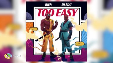 Bien - Too Easy Ft DJ Edu