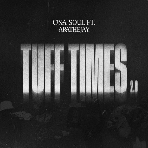 Cina Soul – Tuff Times 2.0 Ft AratheJay